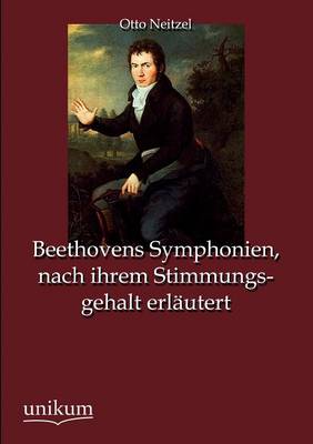 Beethovens Symphonien, Nach Ihrem Stimmungsgehalt Erl Utert (Paperback)
