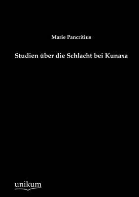Studien Ber Die Schlacht Bei Kunaxa (Paperback)