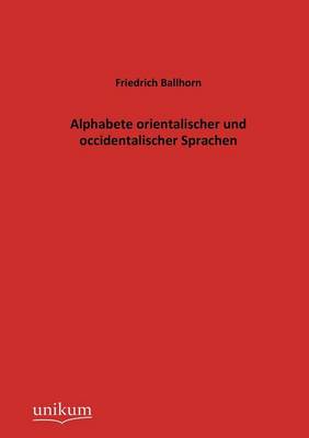 Alphabete Orientalischer Und Occidentalischer Sprachen (Paperback)