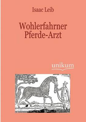 Wohlerfahrner Pferde-Arzt (Paperback)