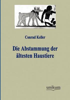 Die Abstammung Der Ltesten Haustiere (Paperback)