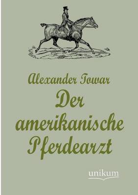 Der Amerikanische Pferdearzt (Paperback)