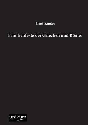Familienfeste Der Griechen Und Romer (Paperback)