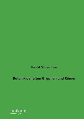 Botanik Der Alten Griechen Und R mer (Paperback)