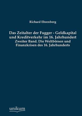 Das Zeitalter Der Fugger - Geldkapital Und Kreditverkehr Im 16. Jahrhundert (Paperback)
