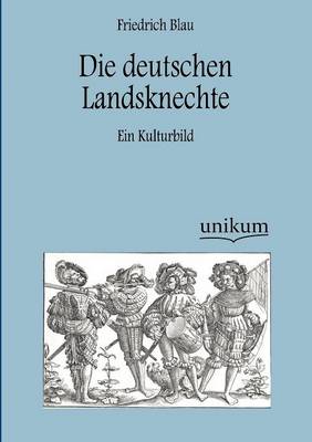 Die Deutschen Landsknechte (Paperback)