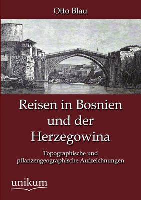 Reisen in Bosnien Und Der Herzegowina (Paperback)