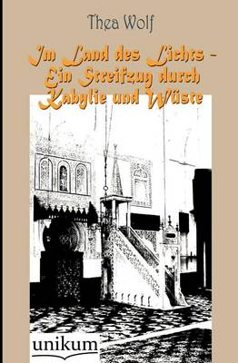 Im Land Des Lichts - Ein Streifzug Durch Kabylie Und W Ste (Paperback)
