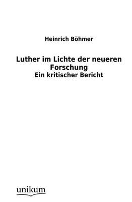 Luther Im Lichte Der Neueren Forschung (Paperback)