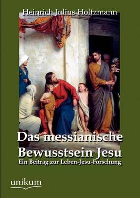 Das Messianische Bewusstsein Jesu (Paperback)