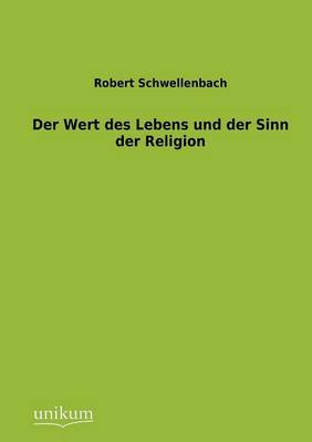 Der Wert Des Lebens Und Der Sinn Der Religion (Paperback)