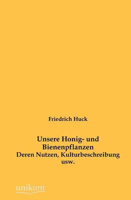 Unsere Honig- Und Bienenpflanzen (Paperback)