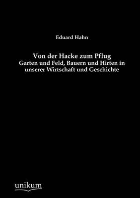 Von Der Hacke Zum Pflug (Paperback)