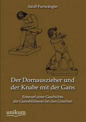 Der Dornauszieher Und Der Knabe Mit Der Gans (Paperback)