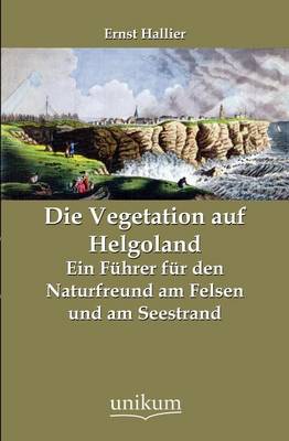 Die Vegetation Auf Helgoland (Paperback)