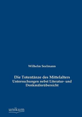Die Totent Nze Des Mittelalters (Paperback)