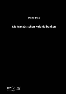 Die Franz Sischen Kolonialbanken (Paperback)