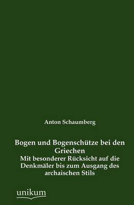 Bogen Und Bogenschutze Bei Den Griechen (Paperback)