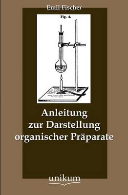 Anleitung Zur Darstellung Organischer PR Parate (Paperback)