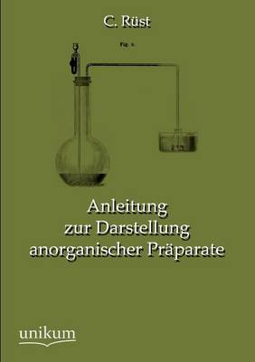 Anleitung Zur Darstellung Anorganischer PR Parate (Paperback)