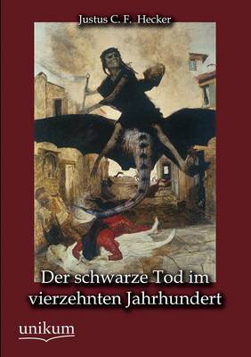Der Schwarze Tod Im Vierzehnten Jahrhundert (Paperback)