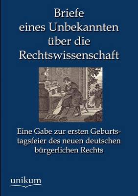 Briefe Eines Unbekannten Ber Die Rechtswissenschaft (Paperback)
