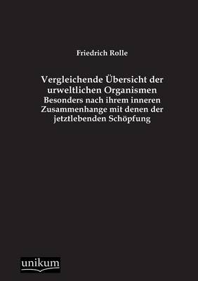 Vergleichende Ubersicht Der Urweltlichen Organismen (Paperback)