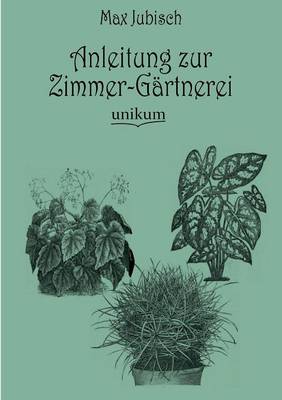Anleitung Zur Zimmer-G rtnerei (Paperback)