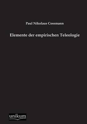 Elemente Der Empirischen Teleologie (Paperback)