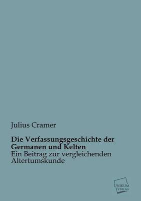 Die Verfassungsgeschichte Der Germanen Und Kelten (Paperback)