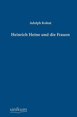 Heinrich Heine Und Die Frauen (Paperback)