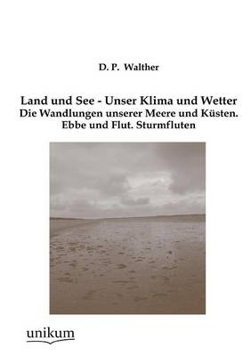 Land Und See - Unser Klima Und Wetter (Paperback)