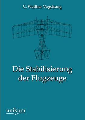 Die Stabilisierung Der Flugzeuge (Paperback)