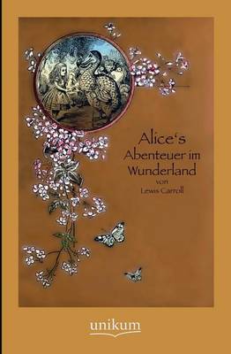 Alice's Abenteuer Im Wunderland (Paperback)
