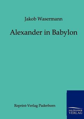 Alexander in Babylon (Paperback)