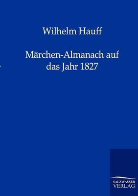 Marchen-Almanach Auf Das Jahr 1827 (Paperback)