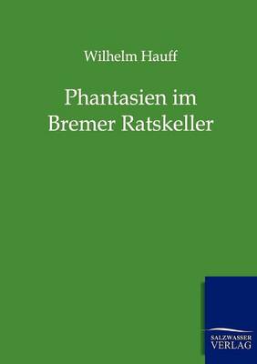 Phantasien Im Bremer Ratskeller (Paperback)