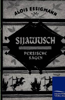 Sijawusch - Persische Sagen (Paperback)