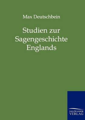 Studien Zur Sagengeschichte Englands (Paperback)