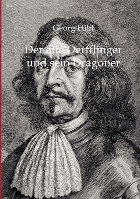 Der Alte Derfflinger Und Sein Dragoner (Paperback)