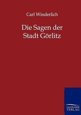 Die Sagen Der Stadt Goerlitz (Paperback)
