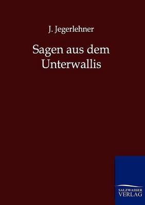 Sagen Aus Dem Unterwallis (Paperback)