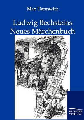 Ludwig Bechsteins Neues Marchenbuch (Paperback)