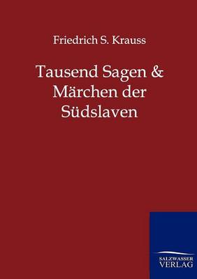 Tausend Sagen Und Marchen Der Sudslaven (Paperback)