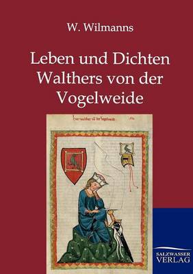 Leben Und Dichten Walthers Von Der Vogelweide (Paperback)