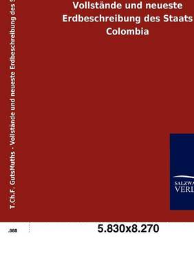 Vollstande Und Neueste Erdbeschreibung Des Staats Colombia (Paperback)