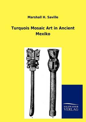 Turquois Mosaic Art in Ancient Mexiko (Paperback)