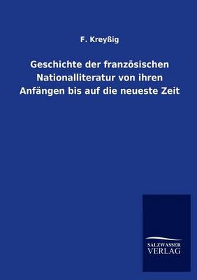 Geschichte Der Franz Sischen Nationalliteratur Von Ihren Anf Ngen Bis Auf Die Neueste Zeit (Paperback)