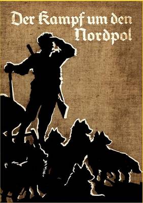 Der Kampf Um Den Nordpol (Paperback)