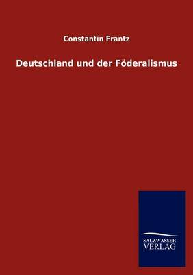 Deutschland Und Der F Deralismus (Paperback)